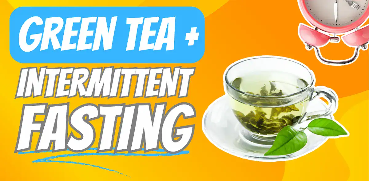 green tea and intermittent fasting