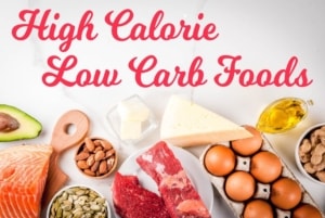 high calorie low carb foods