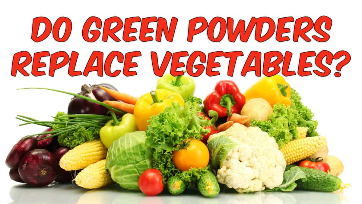 do greens supplements work to replace veggies