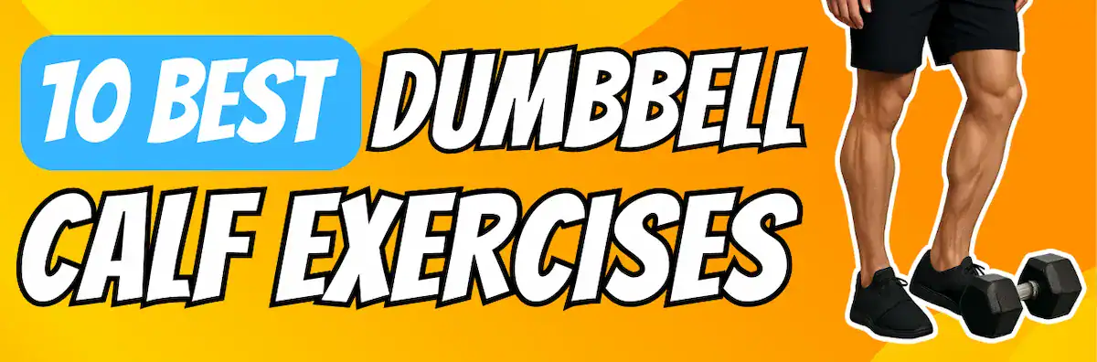 10 best dumbbell calf exercises