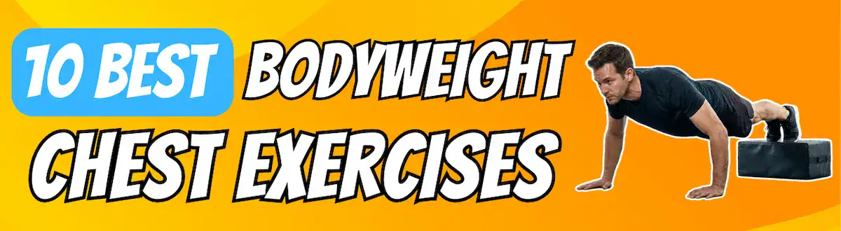10 best bodyweight chest exercises