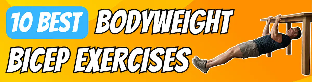 10 best bodyweight bicep exercises